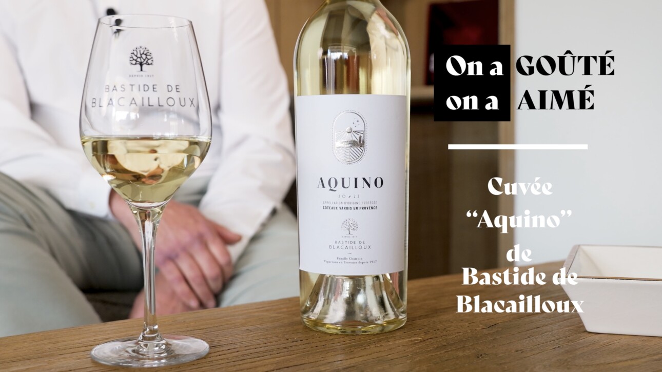 On a goûté, on a aimé : Domaine Bastide de Blacailloux, cuvée Aquino 2022